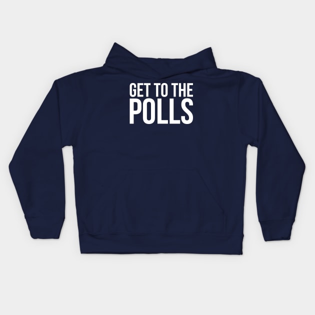 Get to the Polls Kids Hoodie by midwifesmarket